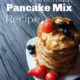 Homemade Pancake Mix Recipe – Make Ahead