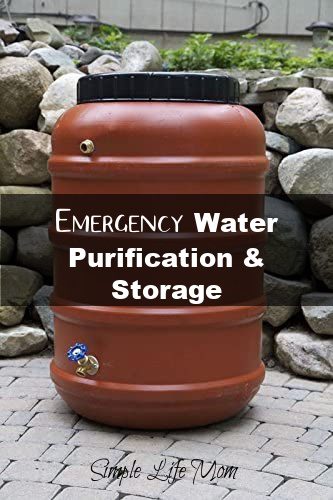 Emergency Water Purification and Storage from Simple Life Mom