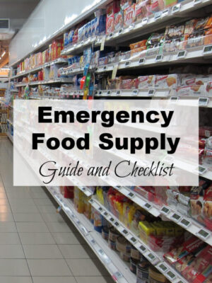 Emergency Preparedness Part 2 - Emergency Food Supply guide and checklist from Simple Life Mom