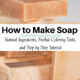 How to Make Soap – Natural Handmade