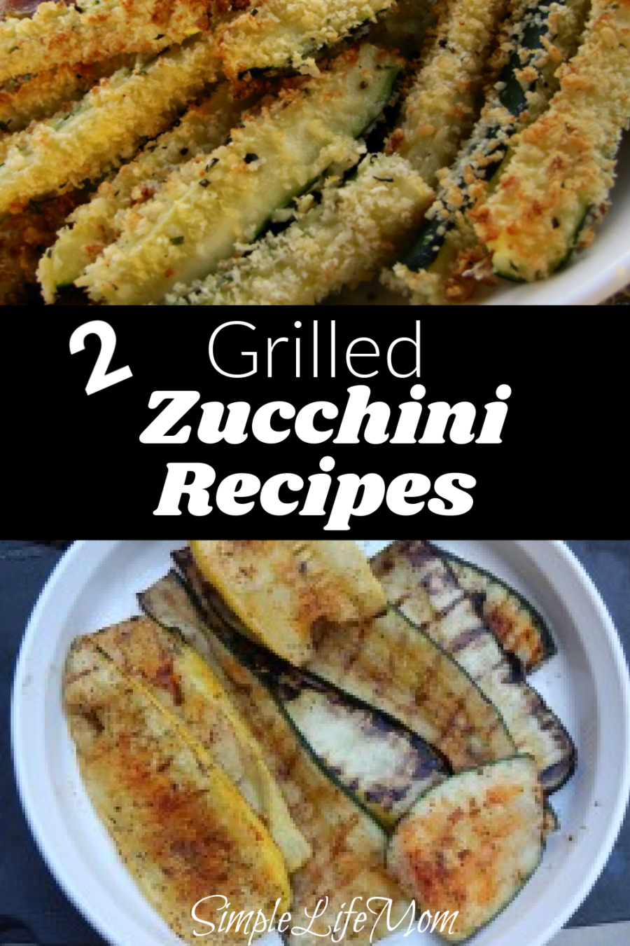 2  Grilled Zucchini Recipes – Easy, Healthy, Straight from the Garden