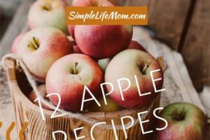 12 Easy Apple Recipes for Baking and Preserving from Simple Life Mom