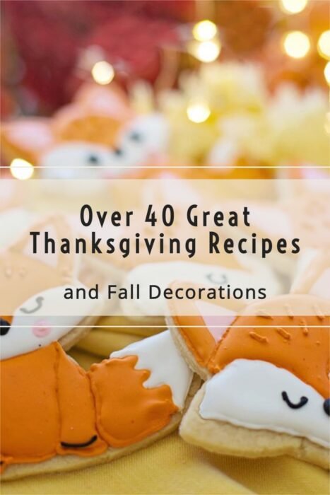 40 Great Thanksgiving recipes and Fall Decoration Ideas from Simple Life Mom