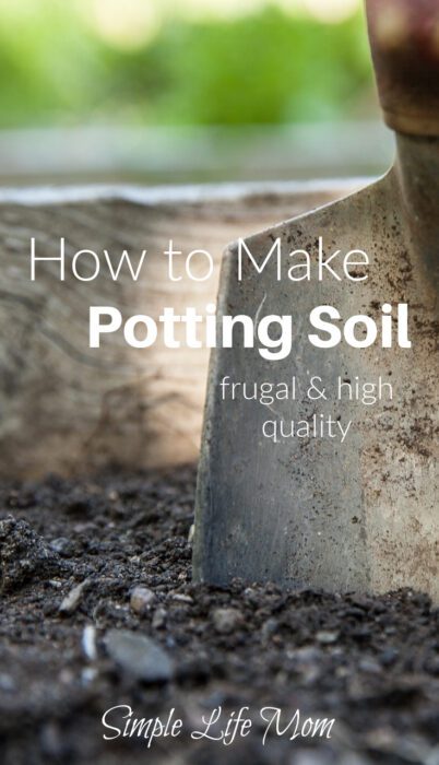 How to Make Potting Soil - frugal and high quality, not to mention resourceful. From Simple Life Mom