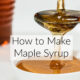 How to Make Maple Syrup: Processing Sap