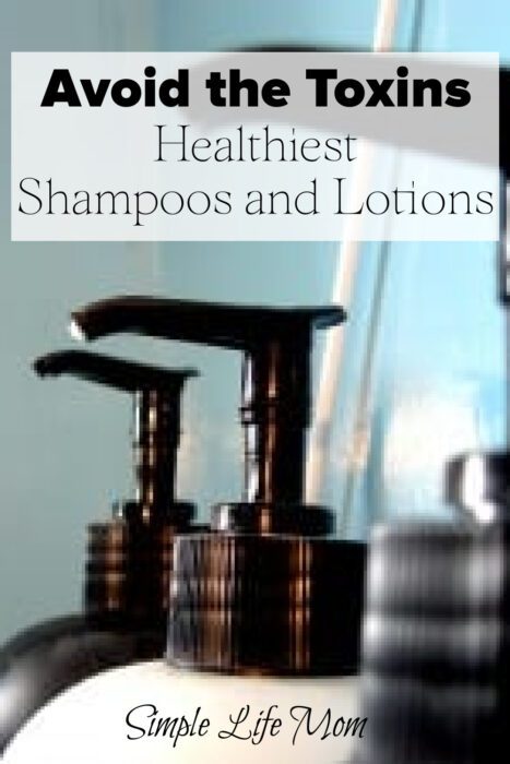 Avoid the Toxins! Healthiest shampoos and lotions - best to worst