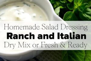 Homemade Salad Dressings Ranch and Italian Dry Mix or Ready