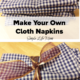 Make Your Own Cloth Napkins