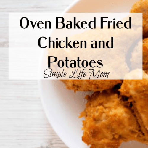 Oven Baked Fried Chicken And Roasted Potatoes Simple Life Mom