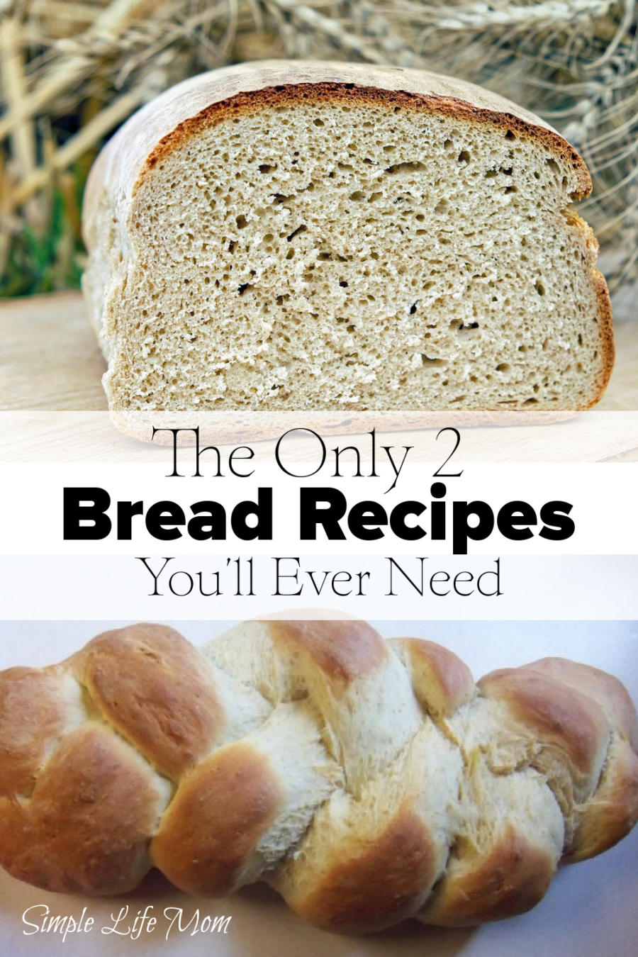The Only 2 Bread Recipes You'll Ever Need from Simple Life Mom