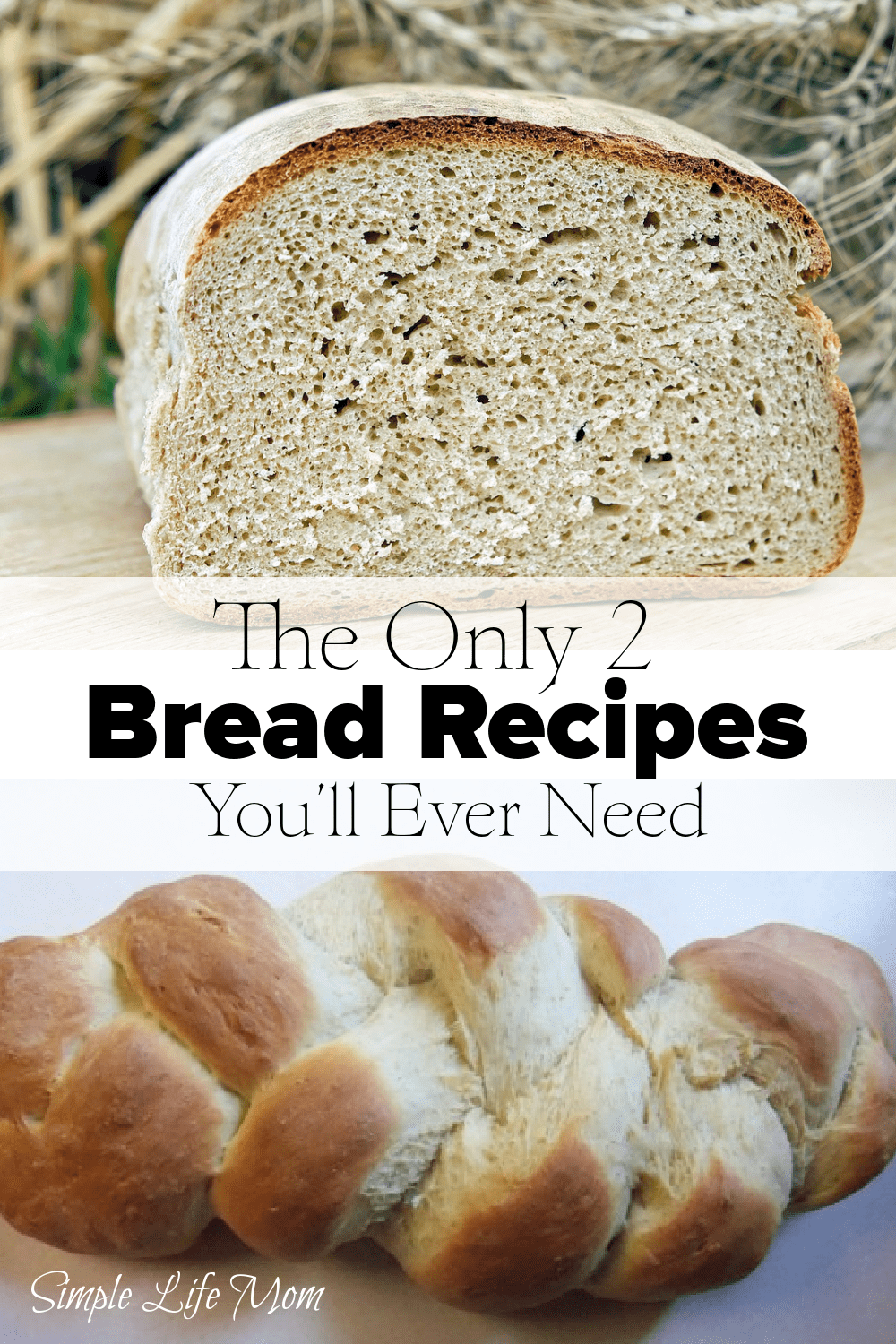 The Only Two Bread Recipes You Need - Simple Life Mom