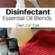 Disinfectant Essential Oil Blends for Cleaning