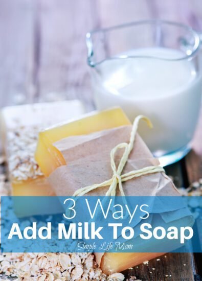 How to Add Milk to Soap in 3 different ways from Simple Life Mom