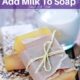 How to Add Milk to Soap 3 Ways