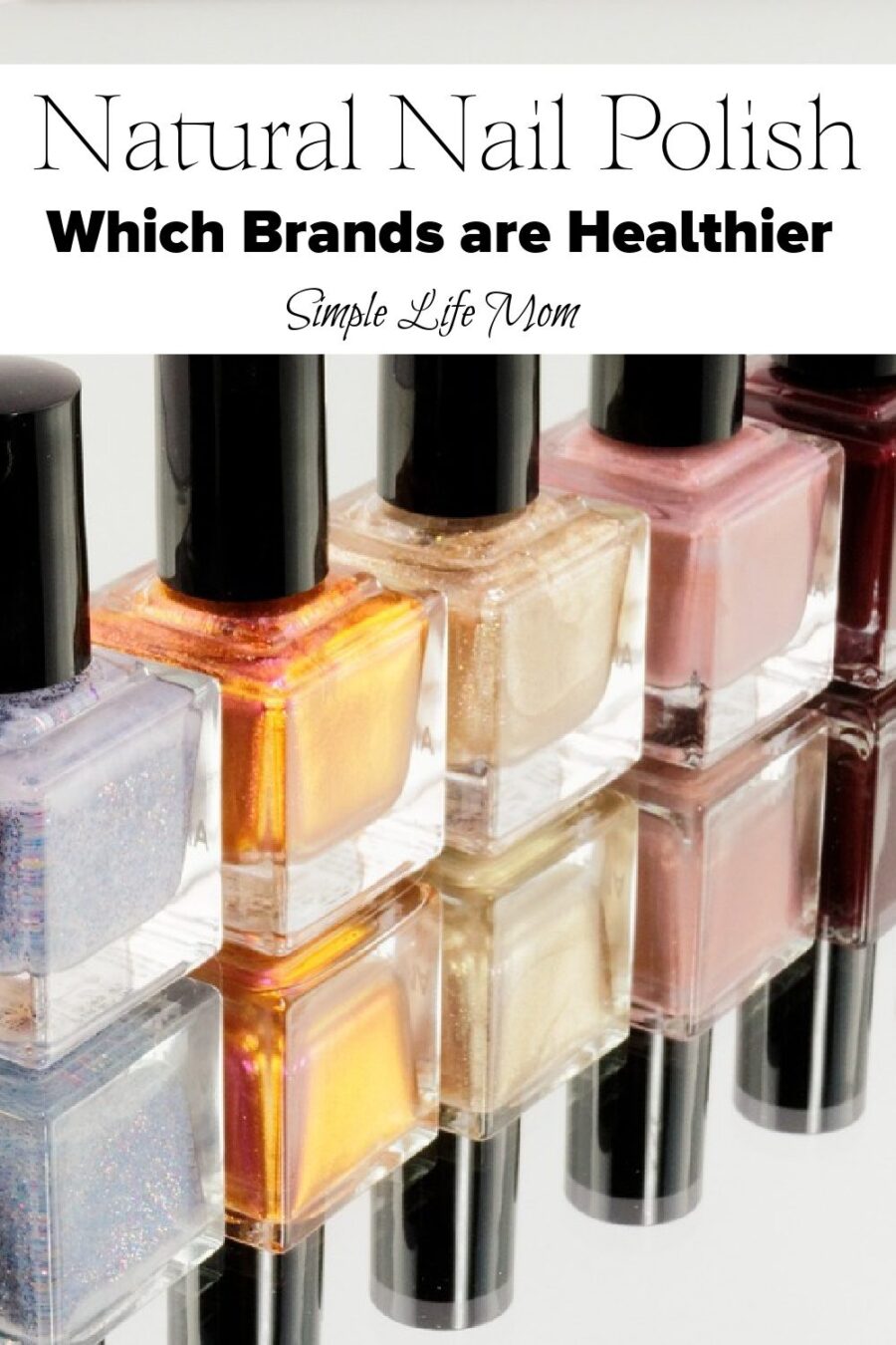 Which Nail Polish Is the Healthiest? Is there Natural nail Polish