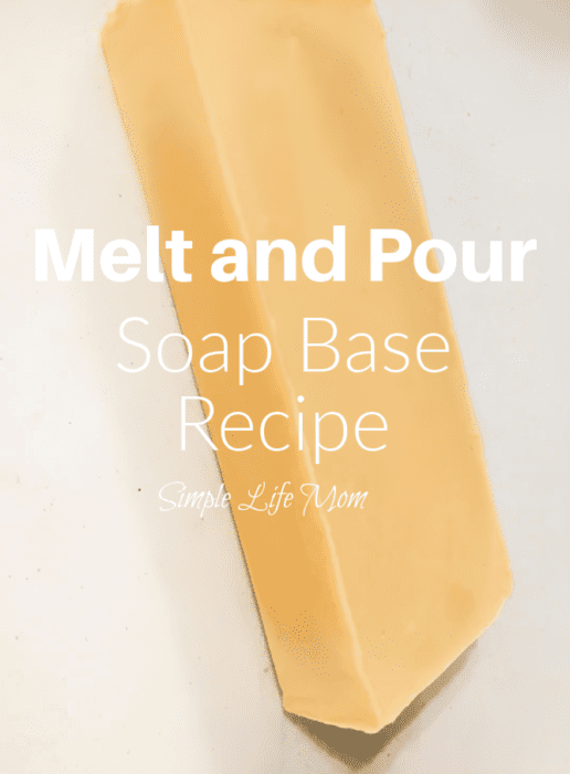 Melt and Pour Soap Base recipe with natural ingredients from Simple Life Mom