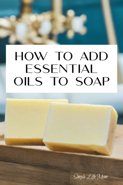 How to Add Essential Oils to Soap by Simple Life Mom