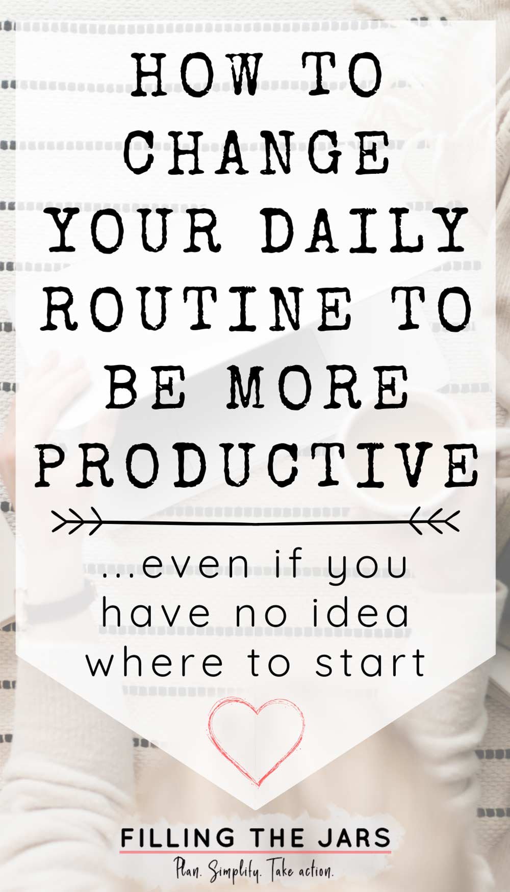 Homestead blog hop feature - how to change your daily routine to be more productive