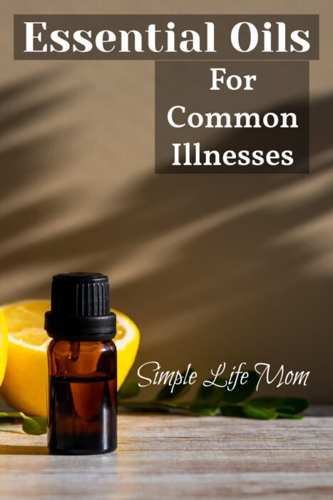 How to Use Essential Oils for Common Illnesses - a Beginner's Guide from Simple Life Mom