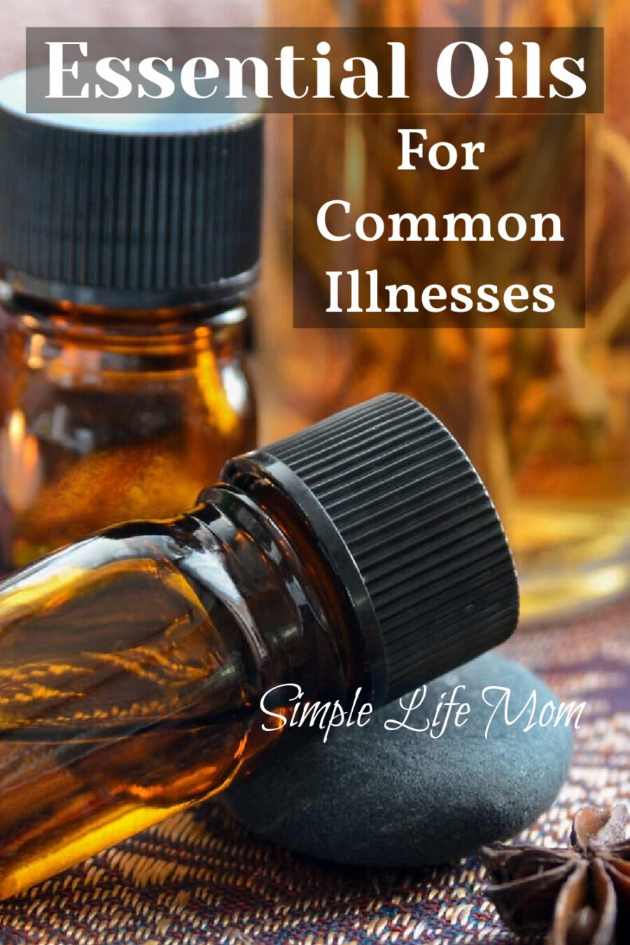 How to Use Essential Oils for Common Illnesses - a Beginner's Guide from Simple Life Mom