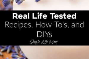 Real Life Tested Recipes, How-To's, and DIYs that are healthy and organic from Simple Life Mom